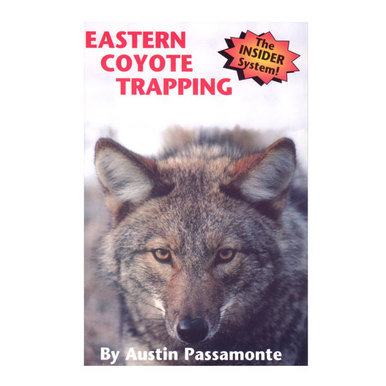 Eastern Coyote Trapping - Austin Passamonte - Book