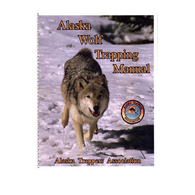Alaskan Wolf Trapping Manual -  Alaska Trappers Assoc - Book
