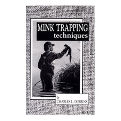 Mink Trapping Techniques - Charles Dobbins - Book