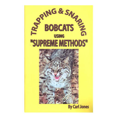 Trapping & Snaring Bobcats - Supreme Methods - Jones - book