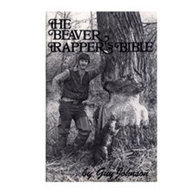 Beaver Trapper's Bible -  Guy Johnson - Book