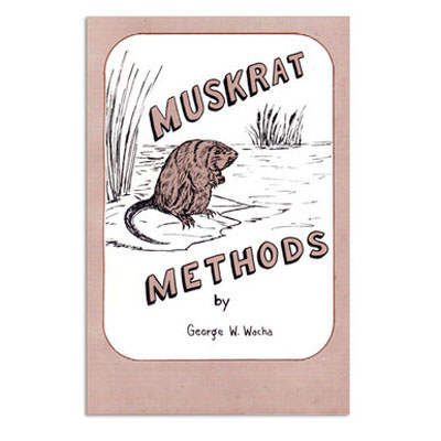 Muskrat Methods - George Wacha - Book