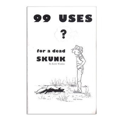 99 Uses For a Dead Skunk - Keith Winkler - Book
