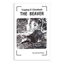Trapping Ol' Chiseltooth the Beaver - Leonard Pavek - Book