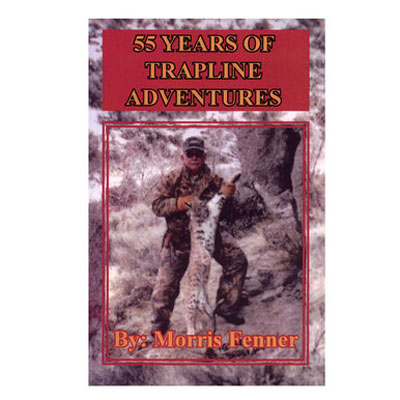 55 Years of Trapline Adventures - Mo Fenner - Book