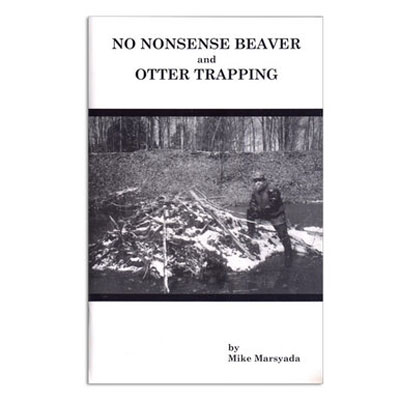 No Nonsense Beaver - Otter Trapping -  Mike Marsyada - Book