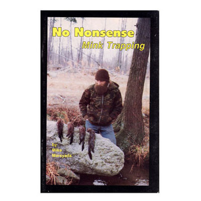 No Nonsense Mink Trapping -  Mike Marsyada - Book