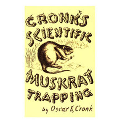 Scientific Muskrat Trapping - Oscar Cronk - Book