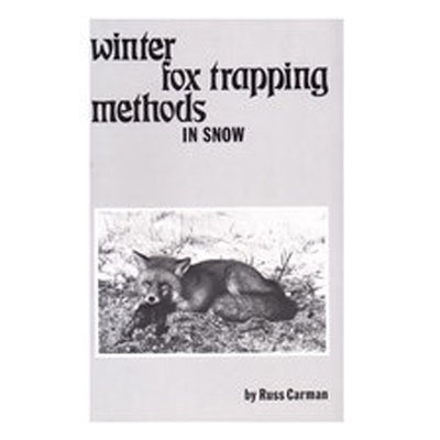 Winter Fox Trapping Methods in Snow -  Russ Carman - Book