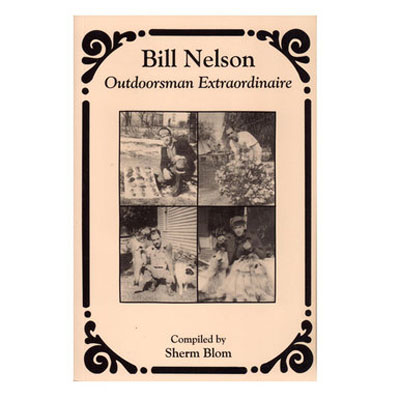 Outdoorsman Extraordinaire - Bill Nelson - Book