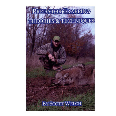 Predator Trapping Theories & Techniques - Scott Welch - Book
