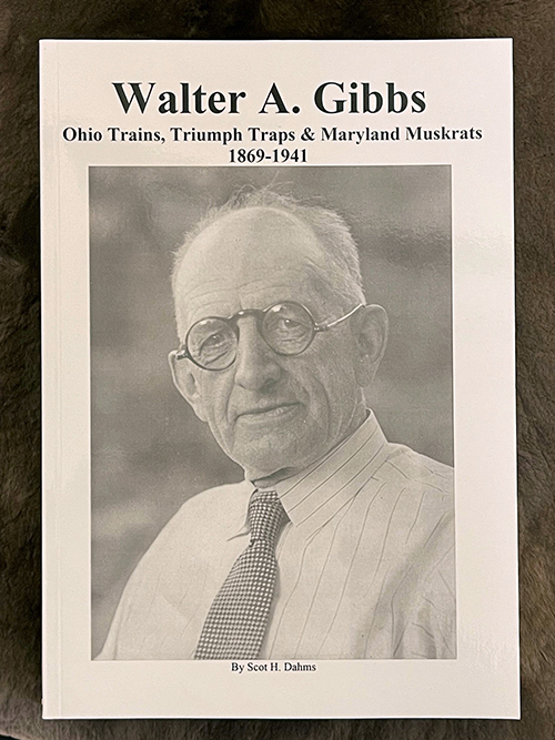 Walter A. Gibbs - Scot Dahms- Book - Ohio Trains, Triumph Traps & Maryland Muskrats